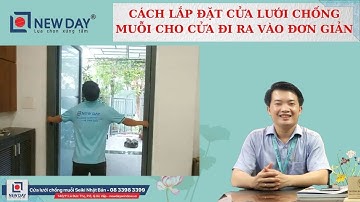 Các bước lắp đặt cửa lưới chống muỗi dạng xếp cho cửa đi rất đơn giản |Cửa lưới New Day|08 3398 3399