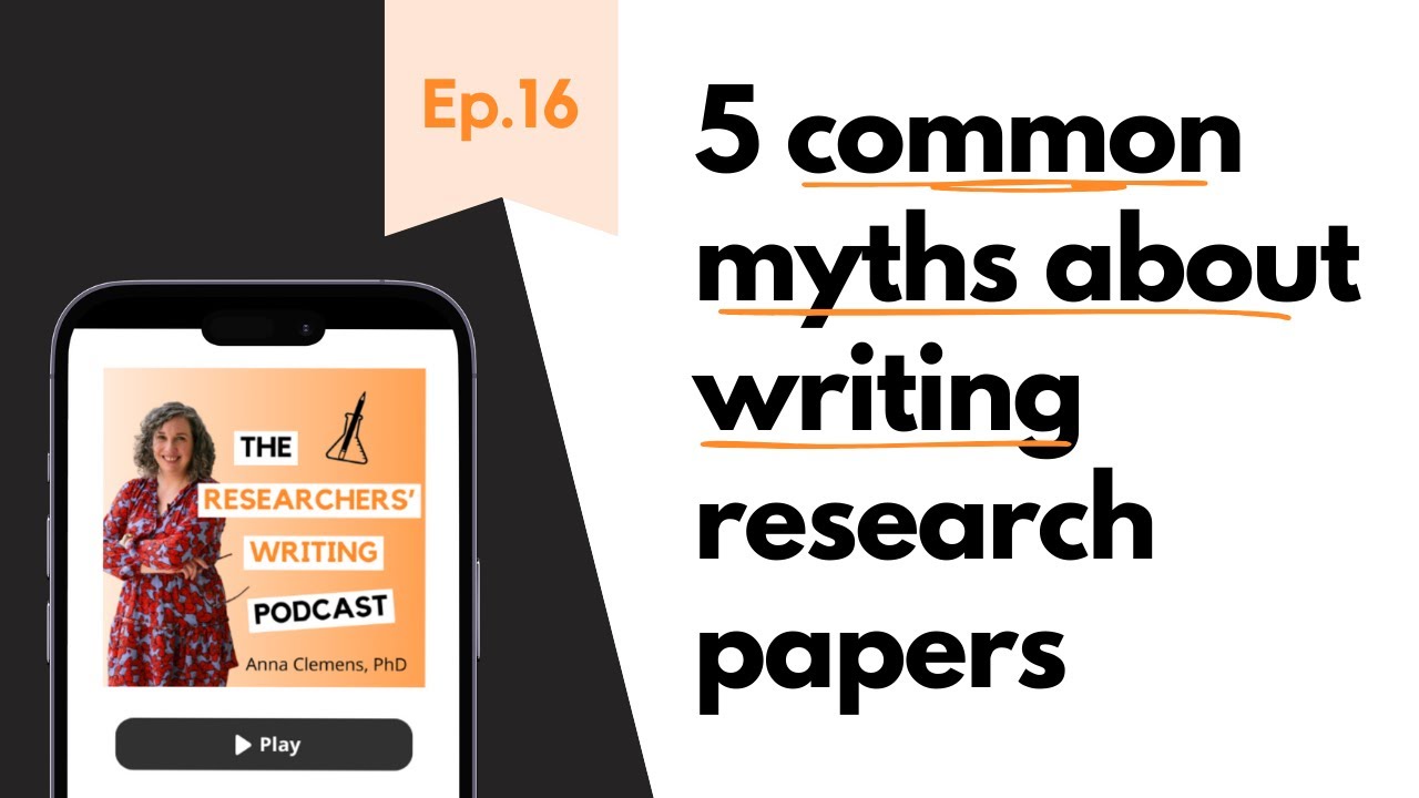 Episode 16 - 5 common myths about writing research papers - YouTube