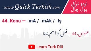 Learn Turkish from Urdu Lesson 44 -mA  -mAk  -Iş