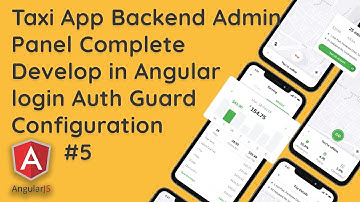 #5 Secure Your Taxi Admin Panel: AngularJS Login Auth Guard Configuration