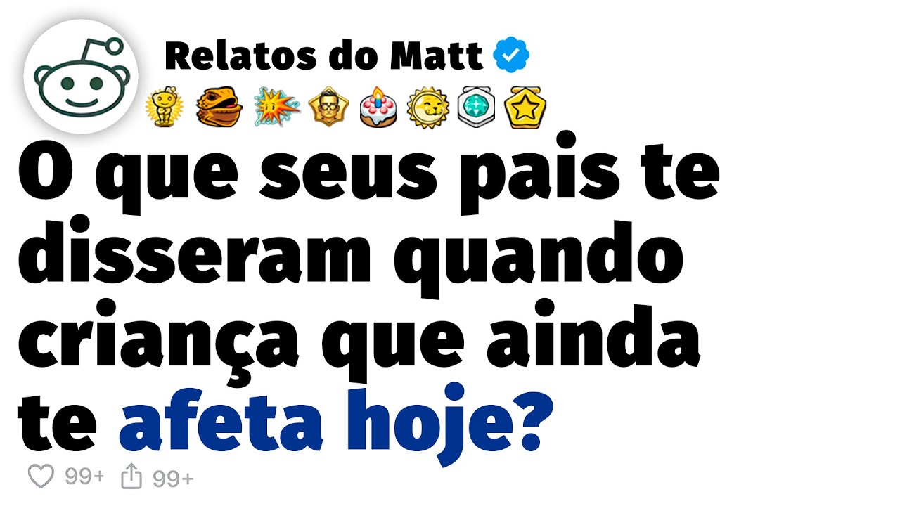O que seus pais te disseram no passado que te afeta ainda hoje?