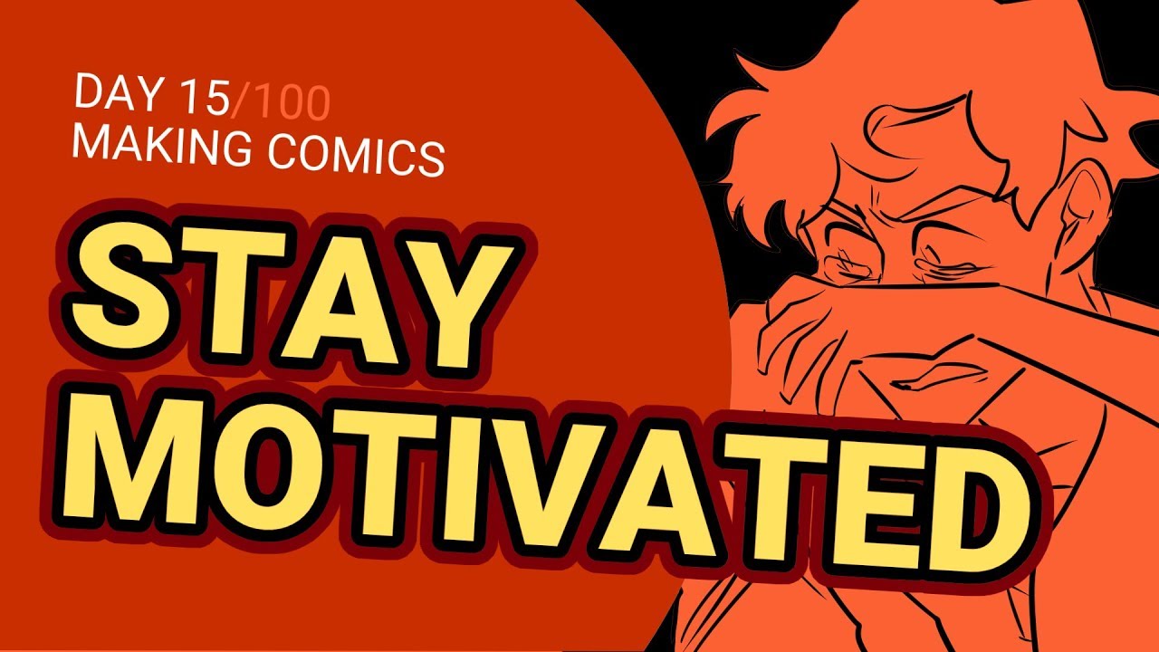 How to Stay Motivated During Long Projects - 100 Days of Making Comics - DAY 15