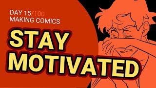 How to Stay Motivated During Long Projects - 100 Days of Making Comics - DAY 15