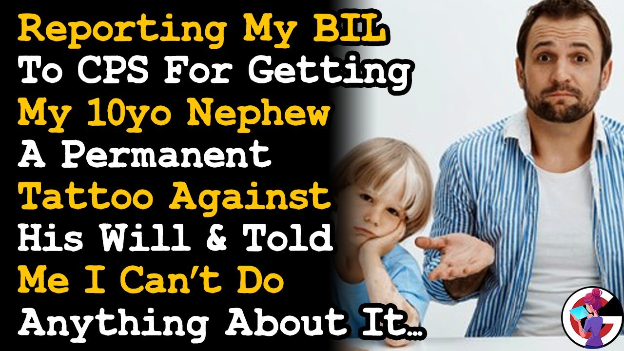 Reporting BIL For Tattooing His 10y/o Son Against His Will Saying I Can't Do Anything Bout It.. AITA