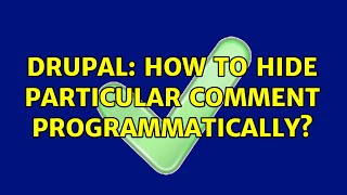 Celebrity Drupal: How to hide particular comment programmatically? (2 Solutions!!) Wealth