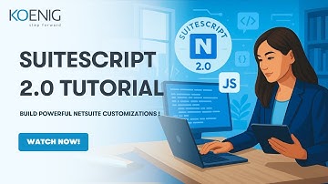 SuiteScript 2.0 Tutorial: Build Powerful NetSuite Customizations