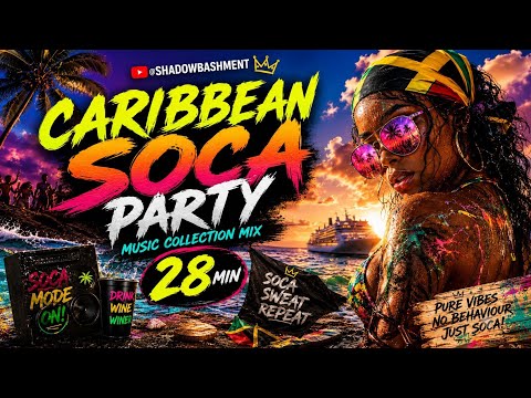 SOCA MODE ACTIVATED 🔥 28 MIN CARIBBEAN PARTY MIX | PURE VIBES ONLY