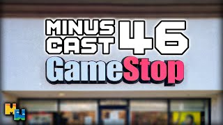 The GameStop Roadtrip Experience: Minus Cast 46