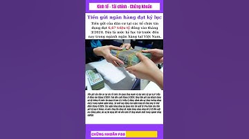 Tiền gửi của người dân vào ngân hàng lại lập kỷ lục mới