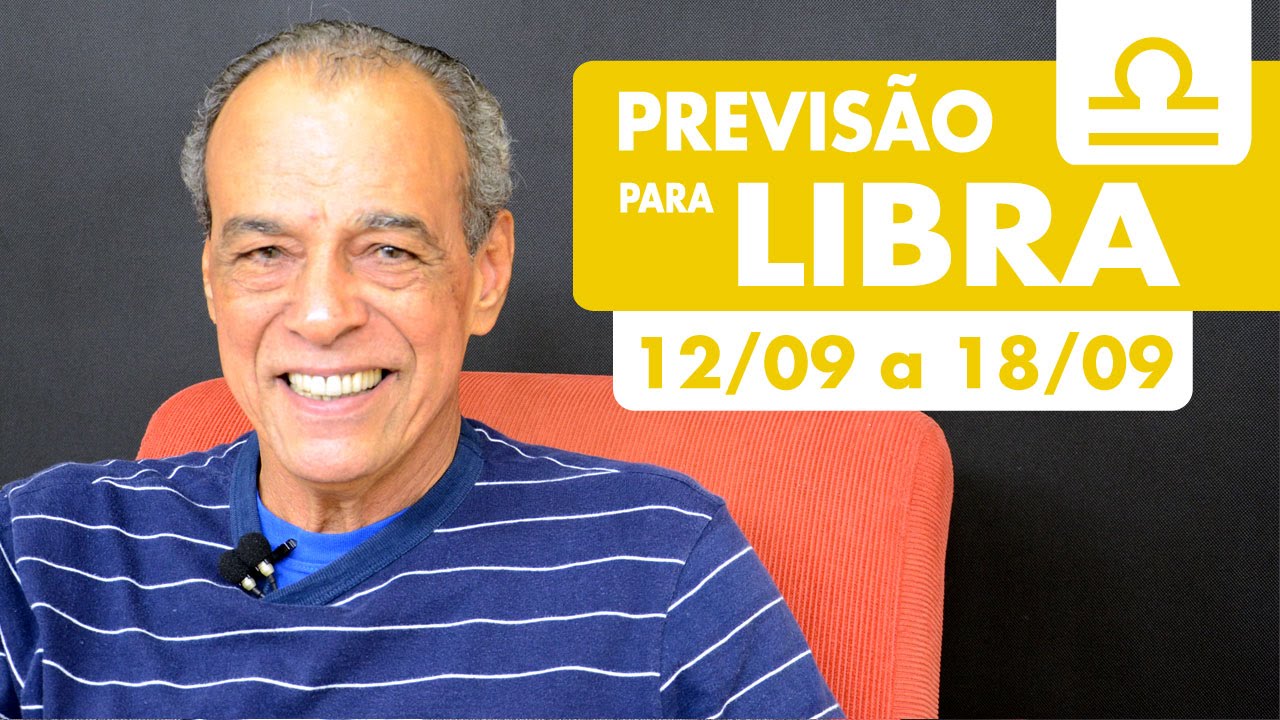 LIBRA PREVIS O SEMANAL 12 09 A 18 09 YouTube