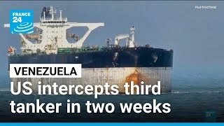 Venezuela: US Coast Guard intercepts third tanker in two weeks • FRANCE 24 English
