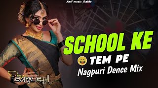 School ke tem pe || Dj SarZen Style Bass || New nagpuri dj song 2026 || Singer Manoj Dehati