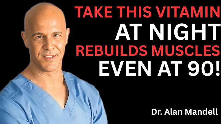 Take THESE 4 Vitamins at Night to Rebuild Muscle Overnight - But Avoid These 2 || Dr. Alan Mandell