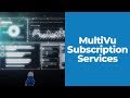 Introducing multivu subscription services