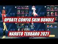 Update Config Skin Bundle Keren Naruto 2021 - Free Fire