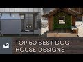 Top 50 best dog house designs