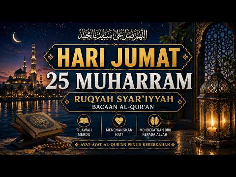 HARI JUMAT 25 MUHARRAM DOA PENYEMBUH SEGALA PENYKIT,INSYAALLAH SAKIT DITUBUHMU SEMBUH, Alaa Aqel