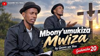 Mbonyumukiza mwiza By Gasore Wayesu