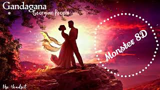 Georgian People - Gandagana.8D Audio -8D.