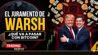 🚨TRUMP nombra a WARSH en la FED: ¿BITCOIN colapsa o vuela hoy? l Trading en Vivo 🔴
