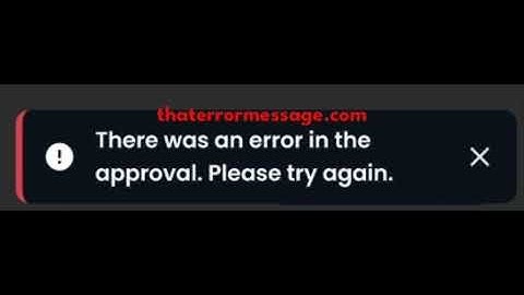 There was an error in the approval (OpenSea)