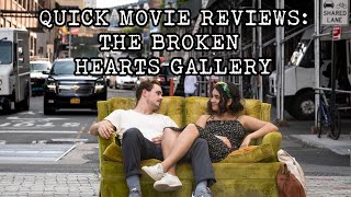 Quick Movie Reviews: The Broken Hearts Gallery (2020)