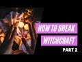 How to break witchcraft part 2  this is how you stop witchcraft from coming inside your house