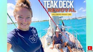⛵️TAKING OUR TOP OFF! | DIY Sailboat Teak Deck Removal | Hallberg Rassy 352