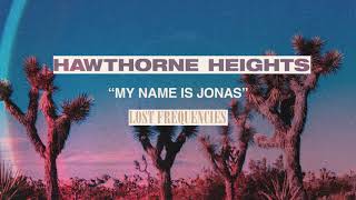 Hawthorne Heights My Name Is Jonas (Weezer Cover)