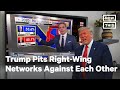 Donald Trump Pits Right-Wing Networks Against Each Other | NowThis