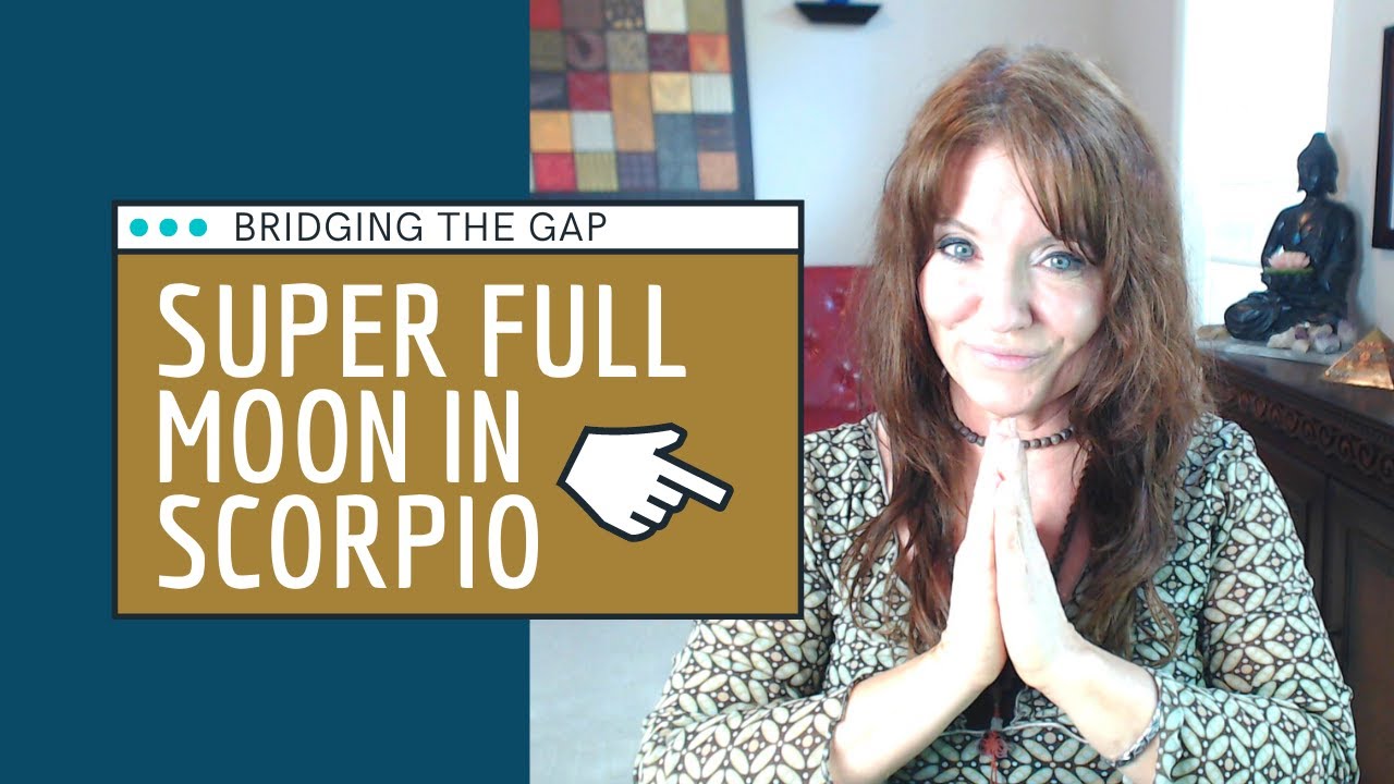 Super Full Moon in Scorpio May 7, 2020 | Twin Flame Energy Update ...