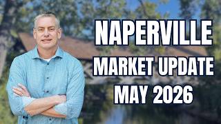 Naperville IL Real Estate Market Update | May 2026  | Kurt Clements