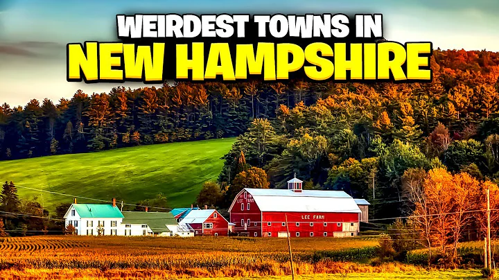 The 10 Weirdest Towns in New Hampshire