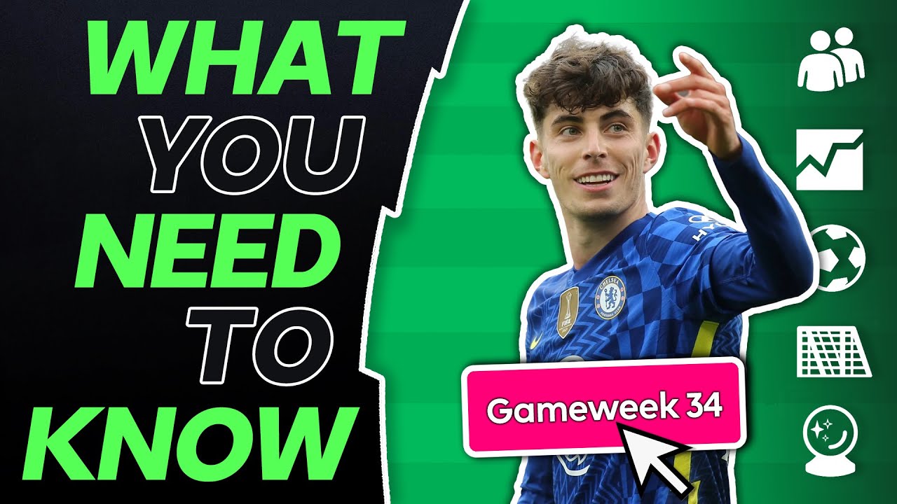 FPL GW34: WHAT YOU NEED TO KNOW | Gameweek 34