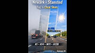 Newark ➜ Stansted | A1 • A14 • M11 • A120 | From Fog to Clear Skies