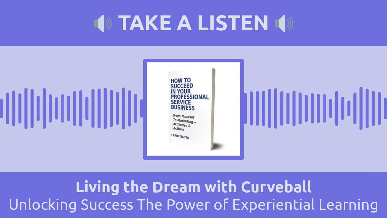 Unlocking Success The Power of Experiential Learning | Living the Dream with Curveball