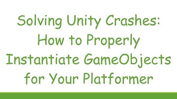 Solving Unity Crashes: How to Properly Instantiate GameObjects for Your Platformer