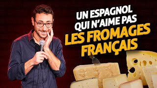 Un espagnol qui n'aime pas le fromage français !