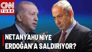 Netanyahu Niye Erdoğan'ı Hedef Alıyor? Netanyahu'nun Çirkin Sözlerine Dışişleri'nden Yanıt...
