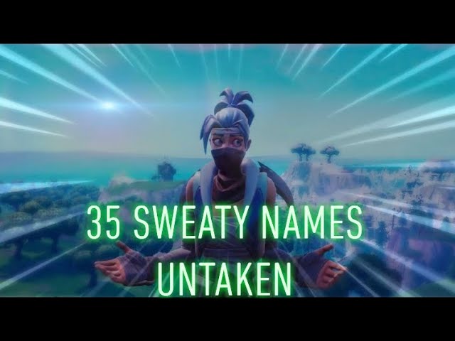 35 Sweaty Cool Fortnite Names Twitch Youtube Usernames Ps4 Xbox Untaken Youtube