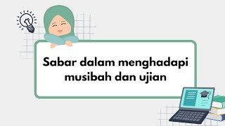 materi PAI kelas 12 (kurikulum merdeka) Bab 1: Sabar dalam menghadapi musibah/ujian