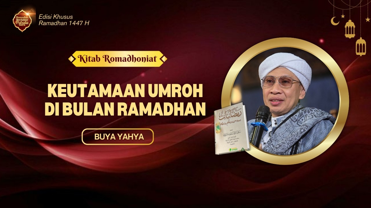 Kitab Romadhoniat Ep 10 : Keutamaan Umroh di Bulan Ramadhan | Buya Yahya