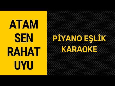 Atam Sen Rahat Uyu (Piyano Eşlik - Karaoke) \