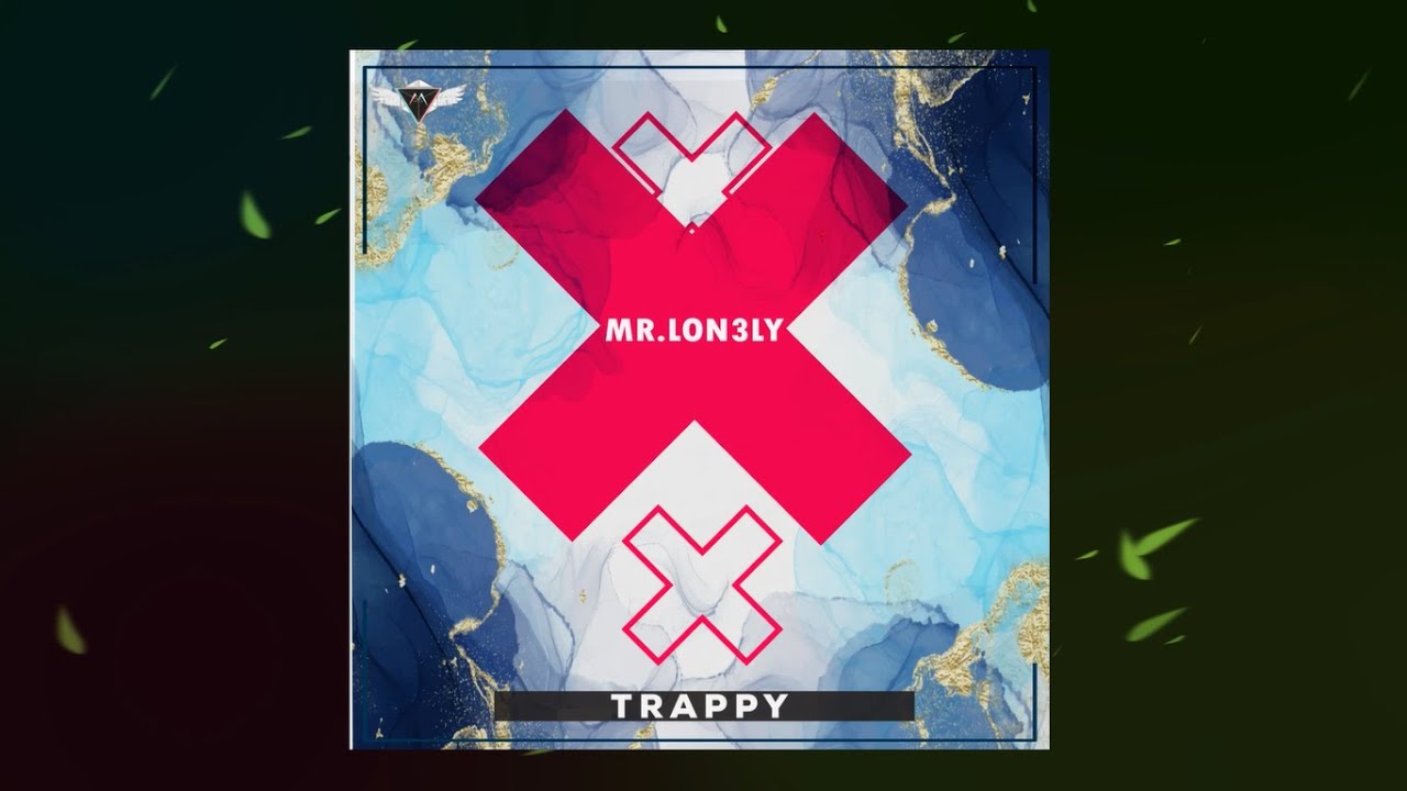 mr.lon3ly - Trappy (Official Audio)