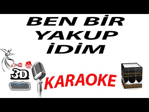 BEN BİR YAKUP İDİM KARAOKE [3DTÜRKİYE KARAOKE]