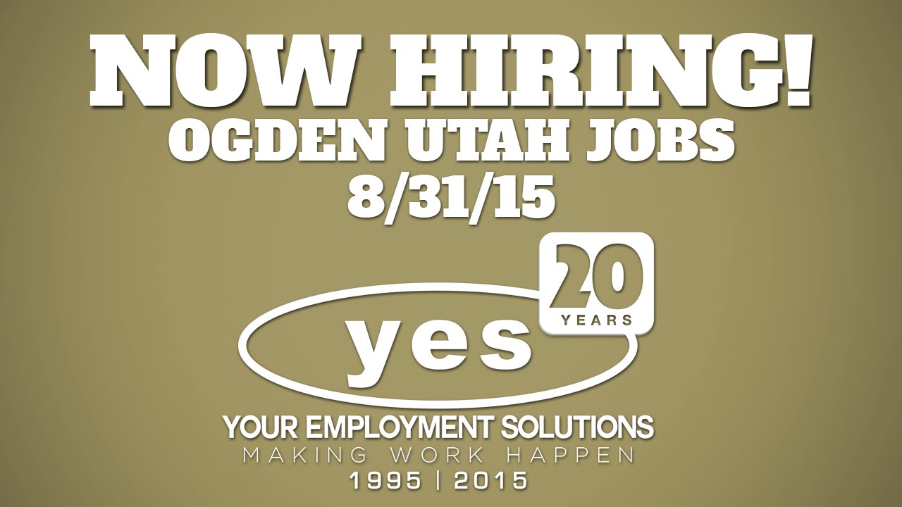 Now Hiring | Ogden Utah Jobs | Week of 8/31/15 - YouTube