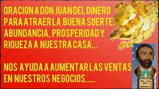 ORACION A DON JUAN DEL DINERO PARA ATRAER EL DINERO Y LA BUENA SUERTE, MAGIA PARA EL DINERO