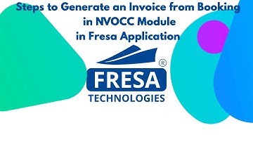 Steps to Generate an Invoice from Booking in NVOCC Module in Fresa Application
