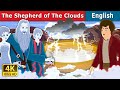 The Shepherd of the Clouds | Stories for Teenagers | English Fairy Tales