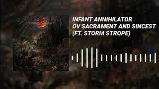 Infant Annihilator - Ov Sacrament and Sincest (Ft. Storm Strope)
